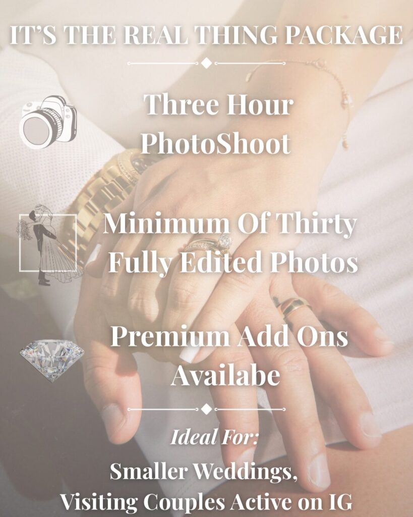 It’s the real thing package includes a 3 hour shoot, 30 edited photos & has premium add ons available. Ideal for small scale weddings.